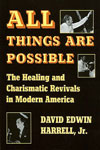 All Things Are Possible - David Edwin Harrell, Jr.