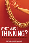 What Was I Thinking? - Caspar McCloud & Linda Lange