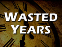 Pastor John S. Torell - sermon on WASTED YEARS - Resurrection Life of Jesus Church: Carmichael, CA - Sacramento County