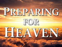 Pastor John S. Torell - sermon on PREPARING FOR HEAVEN - Resurrection Life of Jesus Church: Carmichael, CA - Sacramento County