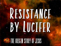 Pastor John S. Torell - sermon on RESISTANCE BY LUCIFER - Resurrection Life of Jesus Church