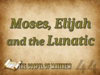 Pastor John S. Torell - sermon on MOSES, ELIJAH, AND THE LUNATIC - Resurrection Life of Jesus Church
